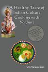 A Healthy Taste Of Indian Culture - Cooking With Yogurt