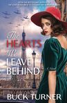 The Hearts We Leave Behind: A Novel