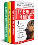 Essential Skills for your Growly but Brilliant Family Dog: Books 1-3: Understanding your fearful, reactive, or aggressive dog, and strategies and techniques to make change