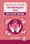 Gerontological Care (Nursing and Health Survival Guides)