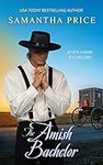 The Amish Bachelor: Amish Romance (