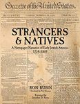 Strangers & Natives: A Newspaper Narrative of Early Jewish America 1734 -1869