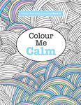 Really RELAXING Colouring Book 2: Colour Me Calm: Volume 2 (Really RELAXING Colouring Books)