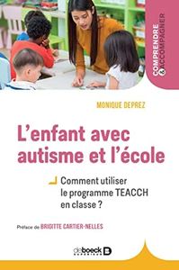 L'enfant avec autisme et l'école: Comment utiliser le programme TEACCH en classe?