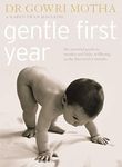 Gentle First Years: The Essential Guide To Mother And Baby Wellbeing Dur ing The First Two Years