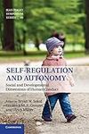 Self-Regulation and Autonomy: Social and Developmental Dimensions of Human Conduct (Jean Piaget Symposium)