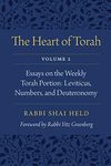 The Heart of Torah, Volume 2: Essays on the Weekly Torah Portion: Leviticus, Numbers, and Deuteronomy