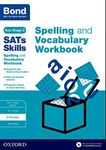 Bond SATs Skills Spelling and Vocabulary Workbook 9-10 years