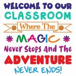 CVANU Welcome to Our Classroom Advanture Never Ends Beautiful, Colorful, Creative, Fun Quotes Wall Decal for Kids Classroom and Bedroom Decoration Sticker (90CM X 90CM) PVC Vinly