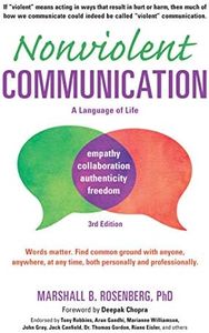 Nonviolent Communication: A Language of Life: Life-Changing Tools for Healthy Relationships (Nonviolent Communication Guides)