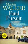 Fatal Pursuit: A twisty murder mystery set in idyllic rural France (The Dordogne Mysteries Book 9)