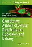 Quantitative Analysis of Cellular Drug Transport, Disposition, and Delivery (Methods in Pharmacology and Toxicology)