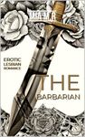 The Barbarian : Erotic Lesbian Romance