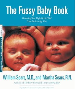 The Fussy Baby Book: Parenting Your High-Need Child From Birth to Age Five