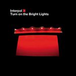 Turn on the Bright Lights LP + Download