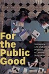 For the Public Good: Reimagining Ar