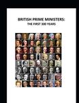 British Prime Ministers: The First 300 Years