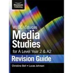 WJEC/Eduqas Media Studies for A level Year 2 & A2: Revision Guide