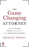 The Game Changing Attorney: How to 