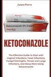 KETOCONAZOLE: The Effective Guide t