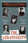 The Strategists: Churchill, Stalin, Roosevelt, Mussolini and Hitler – How War Made Them, And How They Made War