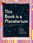 This Book Is a Planetarium: And Oth