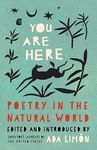 You Are Here: Poetry in the Natural World