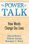 Power of Talk: How Words Change Our Lives