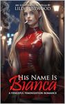 His Name Is Bianca: A Vengeful Feminization Romance