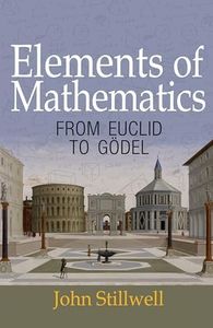Elements of Mathematics: From Euclid to Gdel