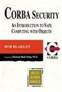 CORBA Security: An Introduction to Safe Computing with Objects (The Addison-Wesley Object Technology Series)