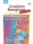 Creative Saxophone Improvising + CD: An introduction to improvising jazz, blues, Latin, & funk for the intermediate player