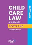 Child Care Law: Scotland: A Summary of the Law in Scotland