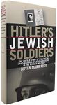 Hitler's Jewish Soldiers: The Untol