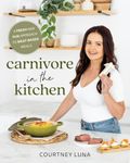 Carnivore in the Kitchen: A Fresh a