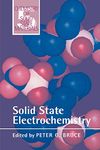 Solid State Electrochemistry: 5 (Chemistry of Solid State Materials, Series Number 5)