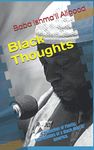 Black Thoughts: A collection of Floetic expressions of a Black Man in America.