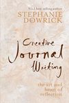 Creative Journal Writing: The Art and Heart of Reflection