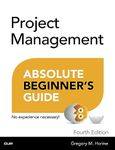 Project Management Absolute Beginner's Guide