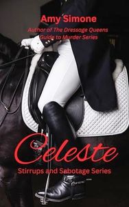 Celeste (Stirrups and Sabotage Book 3)