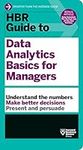 HBR Guide to Data Analytics Basics for Managers (HBR Guide Series)
