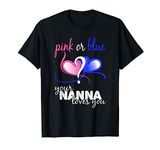 Pink Or Blue Gender Reveal Your Nanna Loves You T Shirt