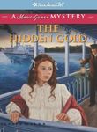 The Hidden Gold: A Marie-Grace Mystery (American Girl Mysteries)