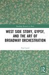 West Side Story, Gypsy, and the Art of Broadway Orchestration (Routledge Research in Music)