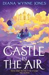 Castle in the Air: The enchanting fantasy adventure story perfect for children ages 9+