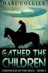 Gather The Children (Chronicles of the Maca Book 2)