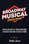 Broadway Musical Trivia Book