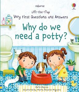 Lift-the-Flap Very First Questions and Answers: Why Do We Need A Potty?