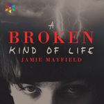 A Broken Kind of Life