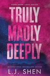 Truly Madly Deeply: the must-read enemies to lovers, best friend’s brother romance that’s intense, spicy, and addictive, from the co-author of MY DARK ROMEO (Forbidden Love Series)